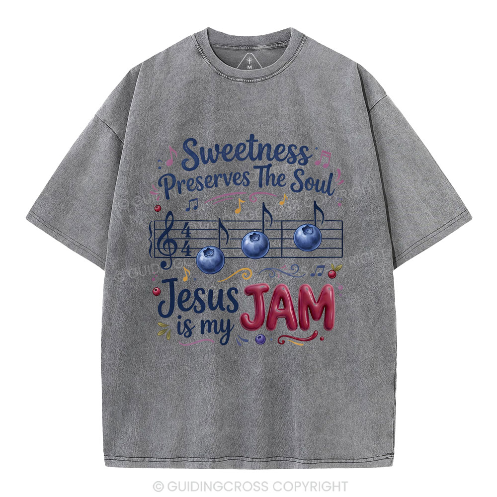 Sweetness Preserves The Soul Christian Washed T-Shirt