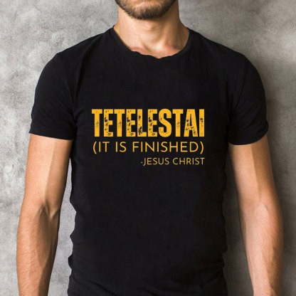 It Is Finished Christian T-Shirt