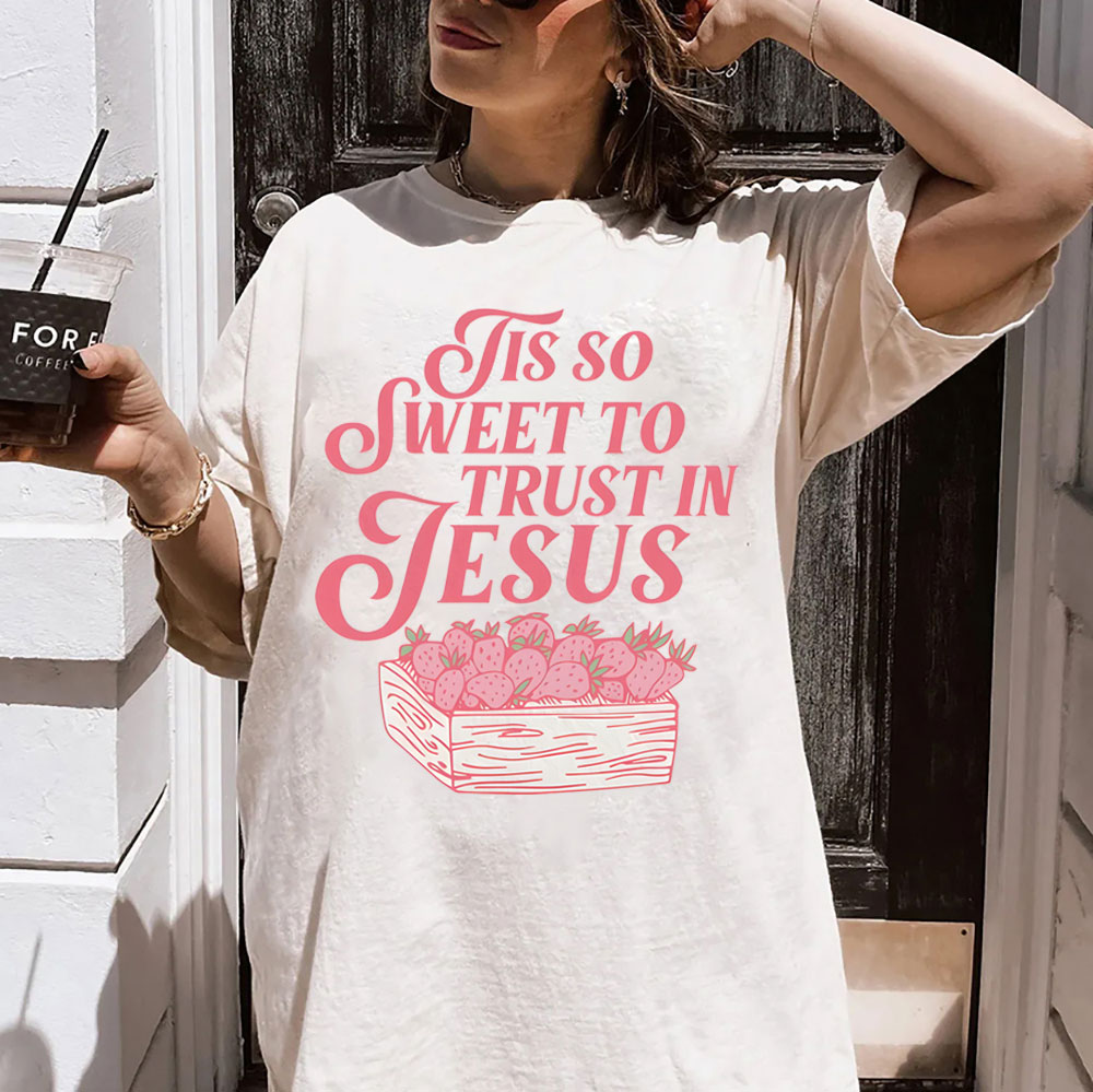 TIS To Sweet To Trust In Jesus Christian Washed T-Shirt