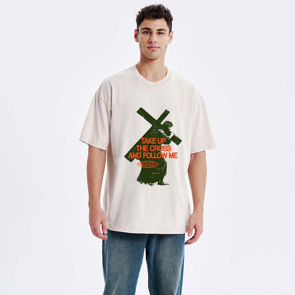 Take Up The Cross And Follow Me Christian Washed T-Shirt