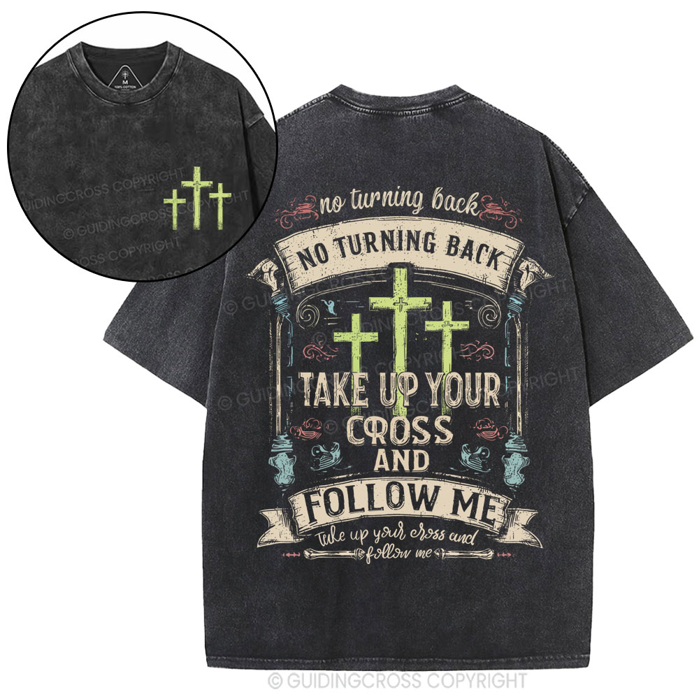 Take Up Your Cross And Follow Me Christian Washed T-Shirt