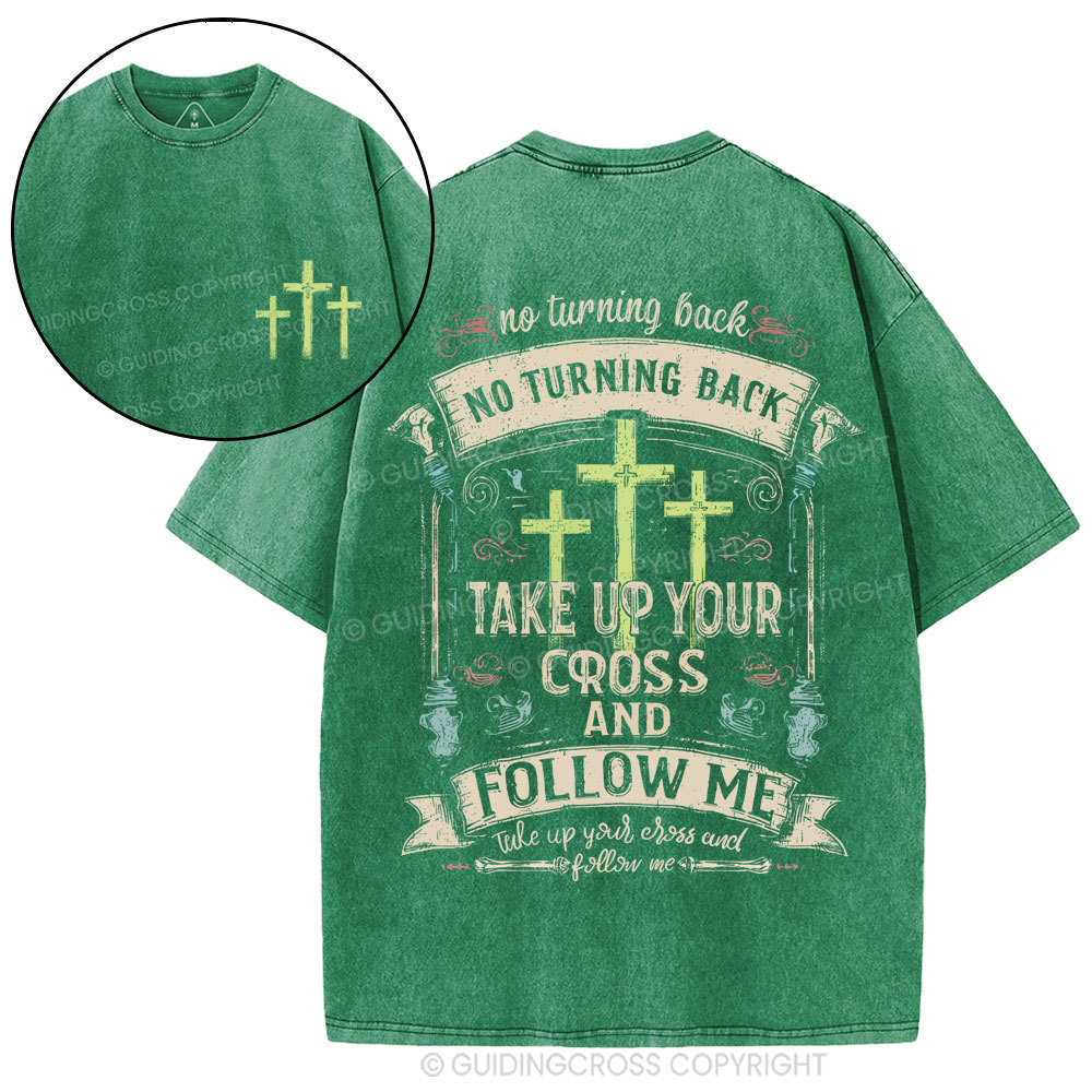 Take Up Your Cross And Follow Me Christian Washed T-Shirt