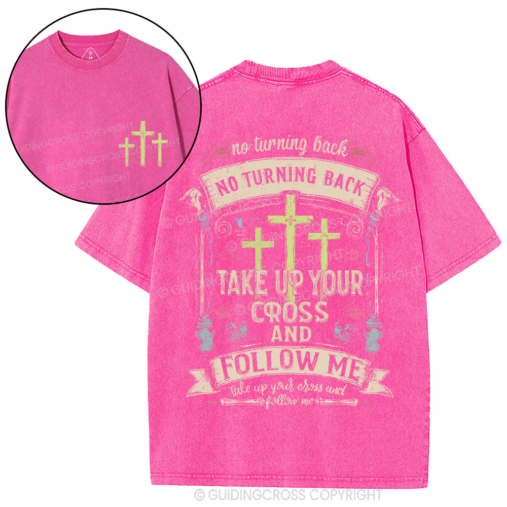 Take Up Your Cross And Follow Me Christian Washed T-Shirt