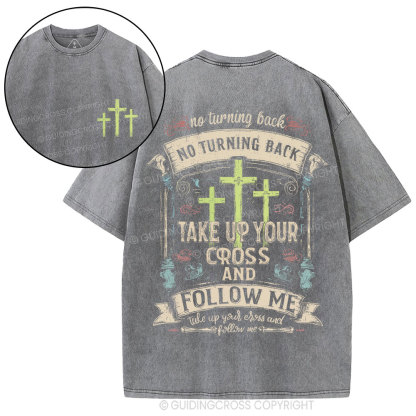 Take Up Your Cross And Follow Me Christian Washed T-Shirt