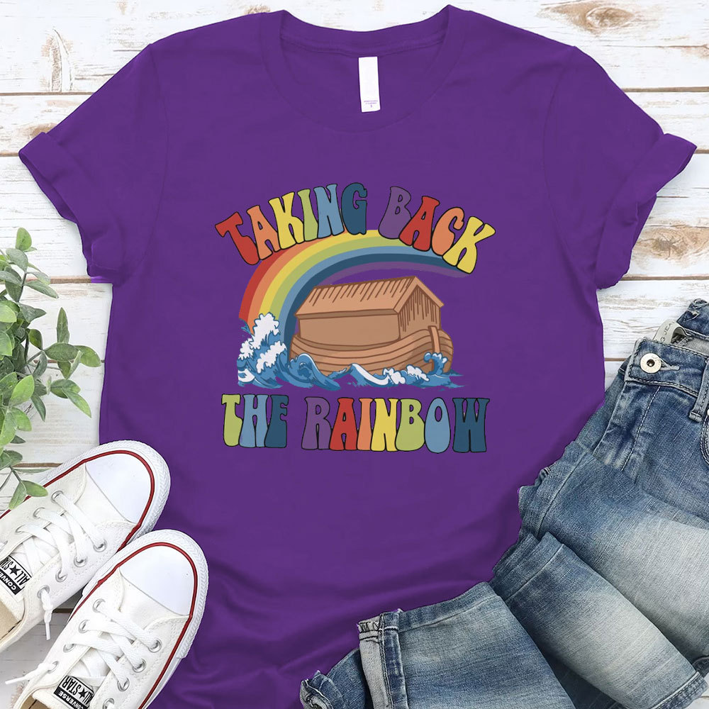 Taking Back The Rainbow Christian T-Shirt