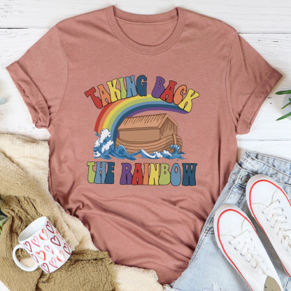 Taking Back The Rainbow Christian T-Shirt