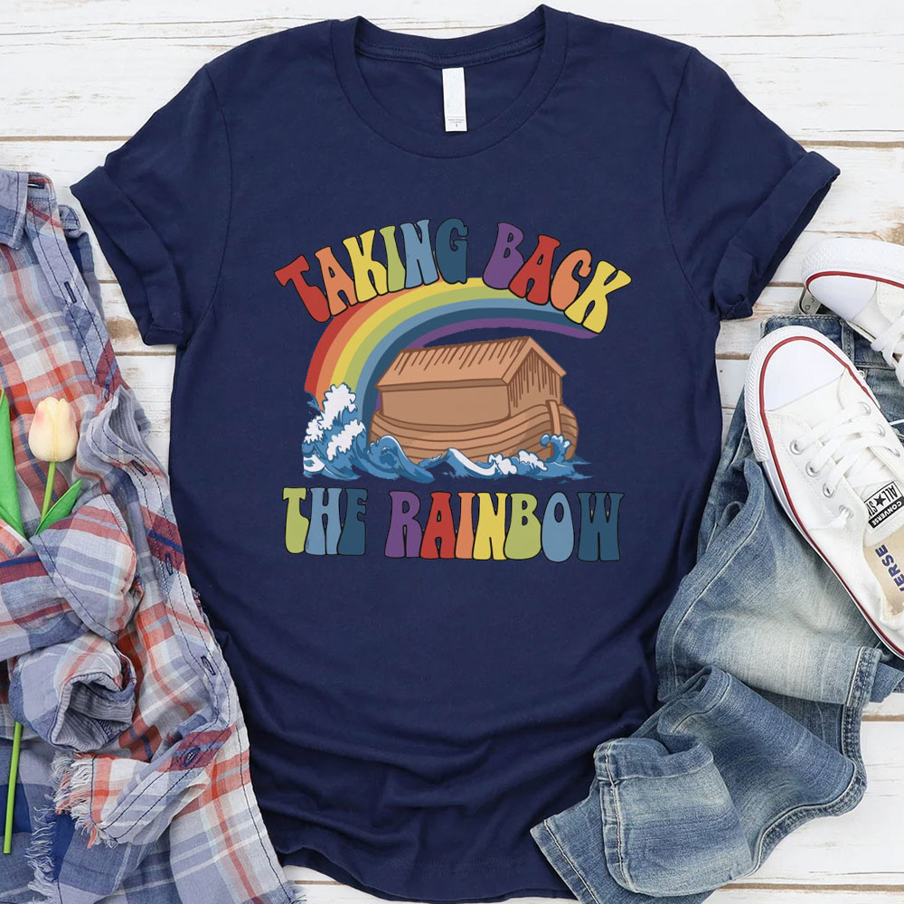Taking Back The Rainbow Christian T-Shirt