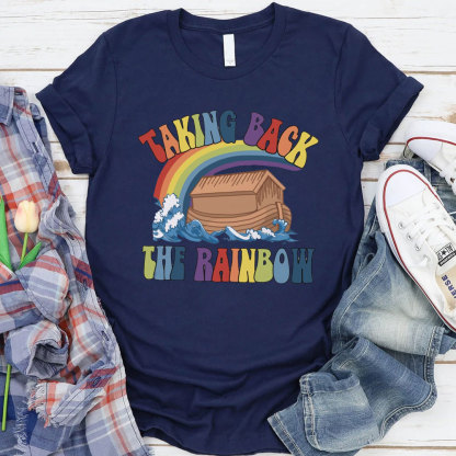 Taking Back The Rainbow Christian T-Shirt