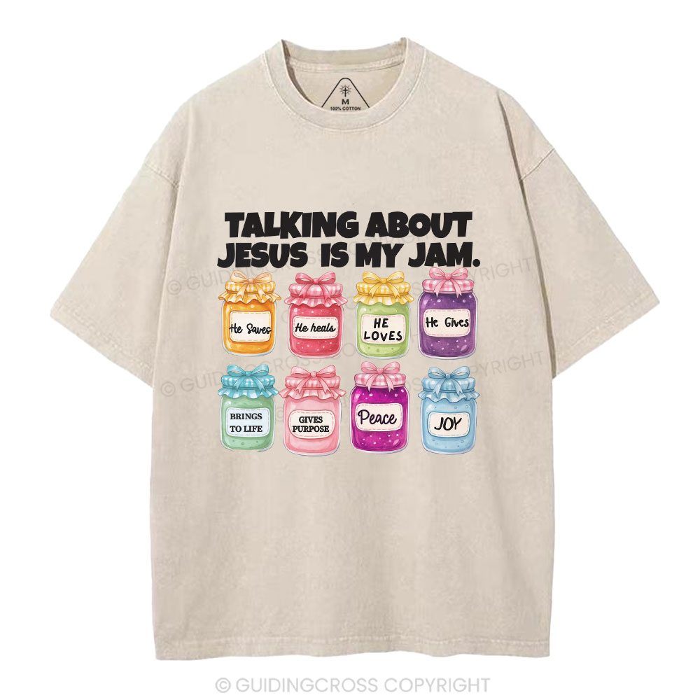 Talk About Jesis Is My Jam Christian Washed T-Shirt