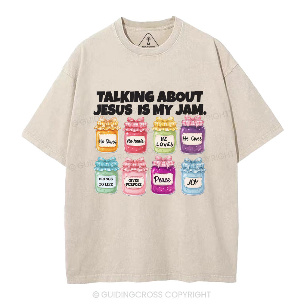 Talk About Jesis Is My Jam Christian Washed T-Shirt