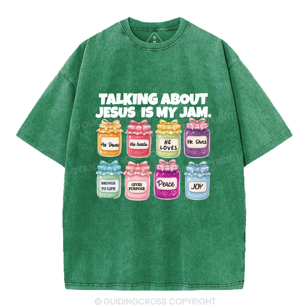 Talk About Jesis Is My Jam Christian Washed T-Shirt