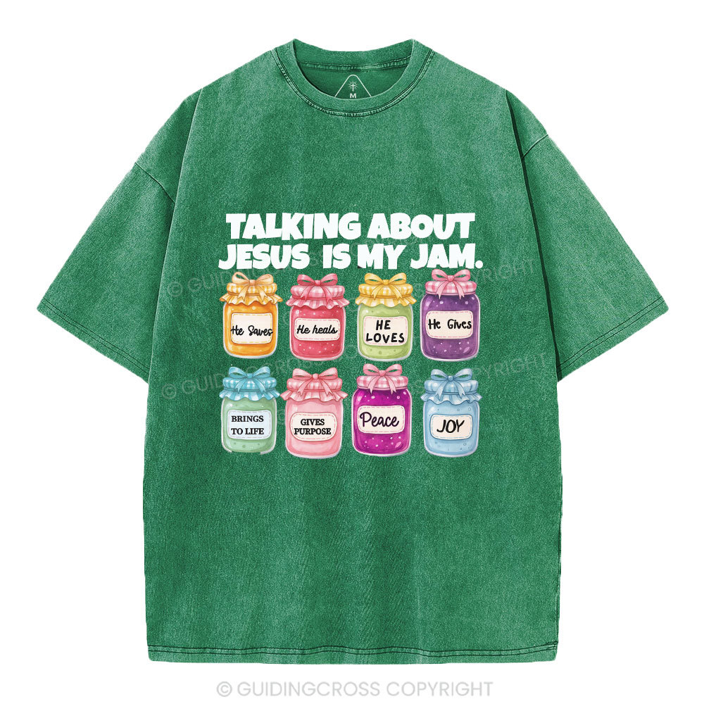 Talk About Jesis Is My Jam Christian Washed T-Shirt