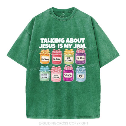 Talk About Jesis Is My Jam Christian Washed T-Shirt