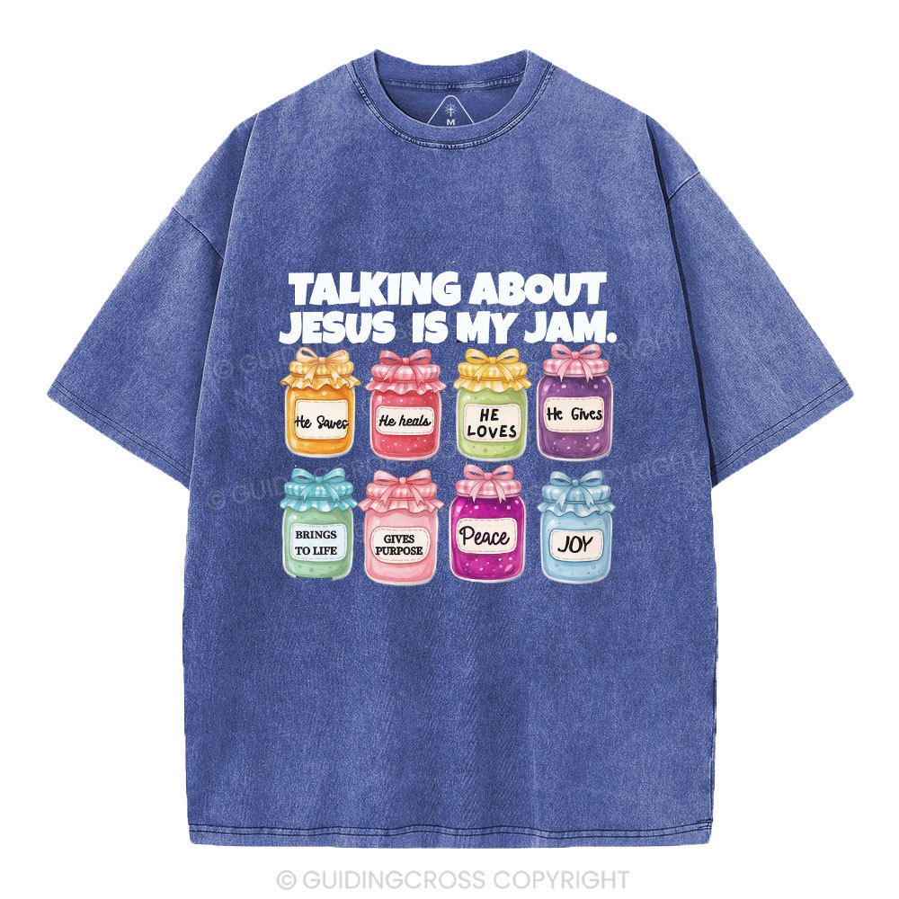 Talk About Jesis Is My Jam Christian Washed T-Shirt