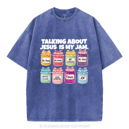 Talk About Jesis Is My Jam Christian Washed T-Shirt