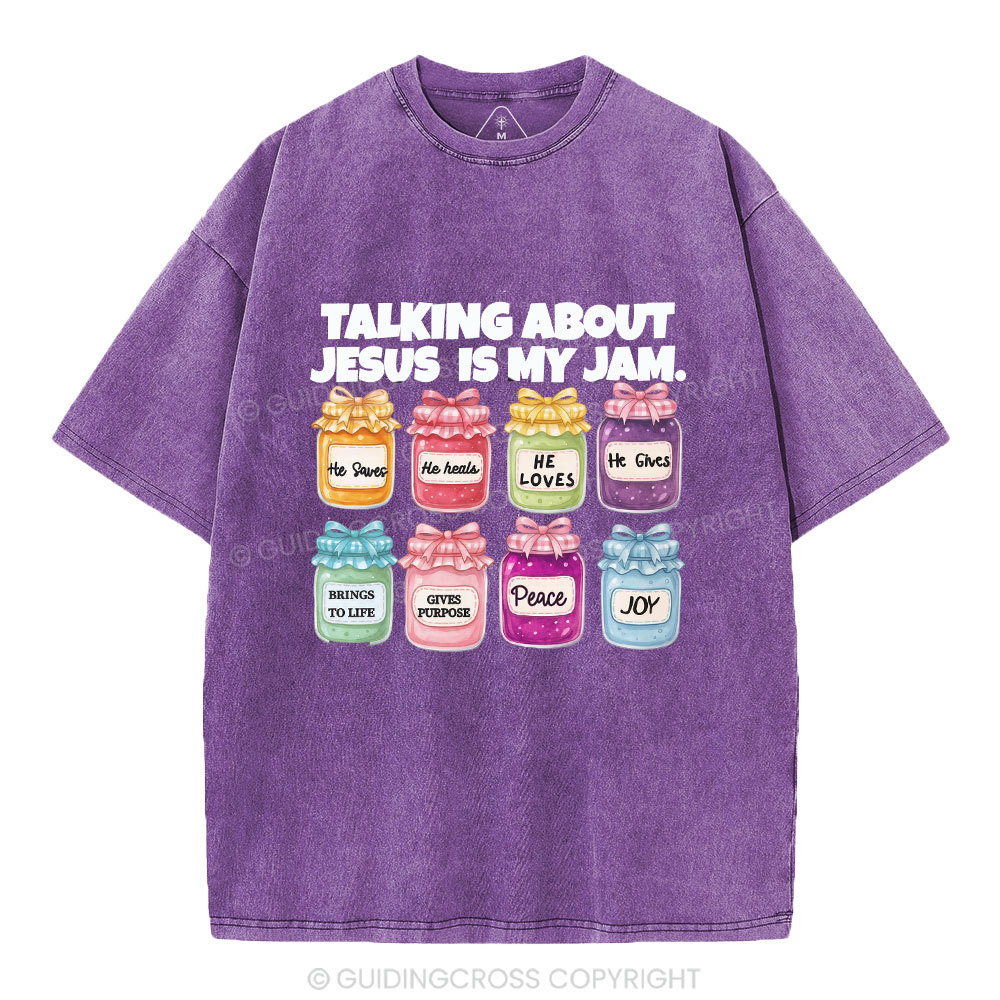 Talk About Jesis Is My Jam Christian Washed T-Shirt