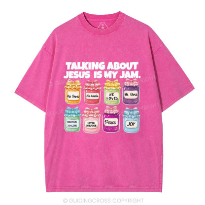 Talk About Jesis Is My Jam Christian Washed T-Shirt