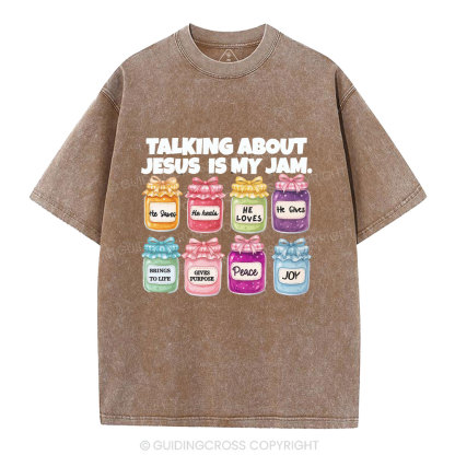 Talk About Jesis Is My Jam Christian Washed T-Shirt