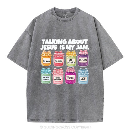 Talk About Jesis Is My Jam Christian Washed T-Shirt
