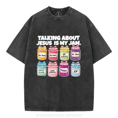 Talk About Jesis Is My Jam Christian Washed T-Shirt