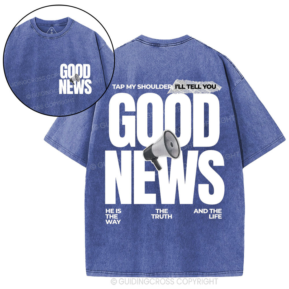 Tap My Shoulder I'll Tell You Good News Christian Washed T-Shirt