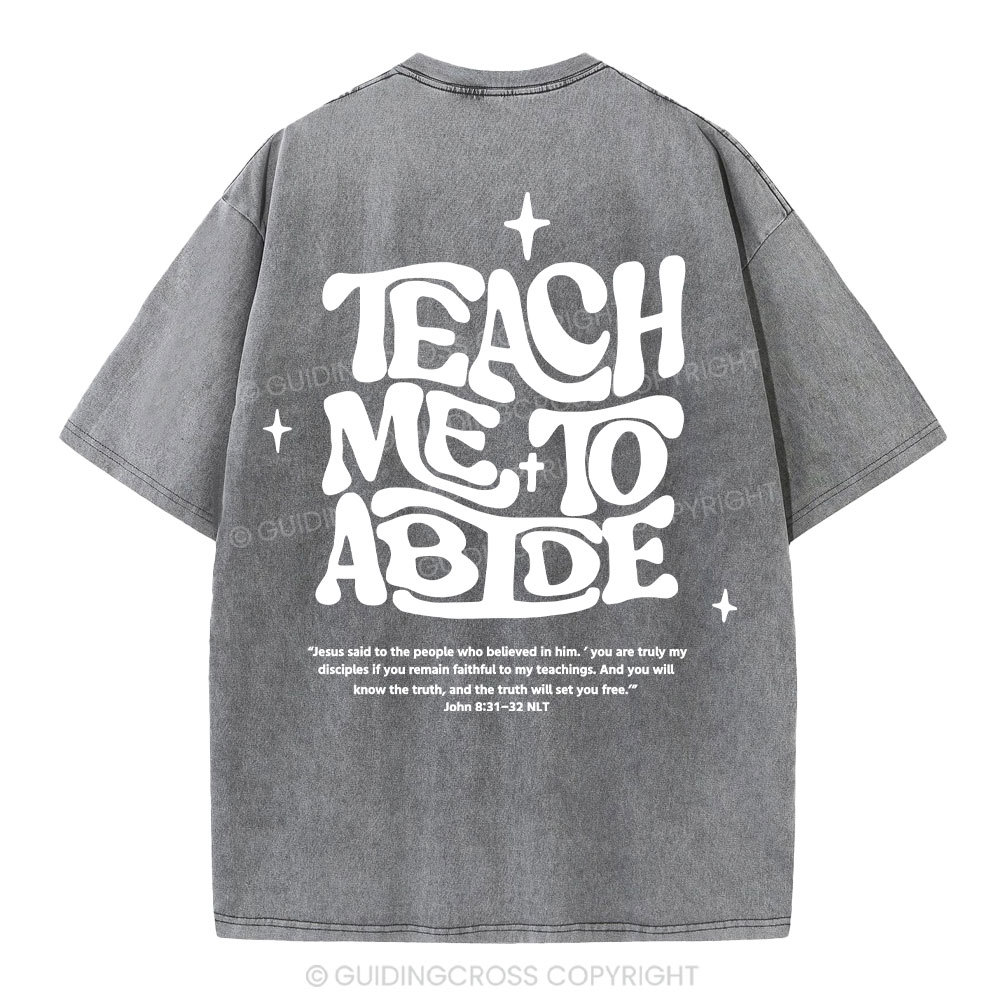 Teach Me To Abide Christian Washed T-Shirt