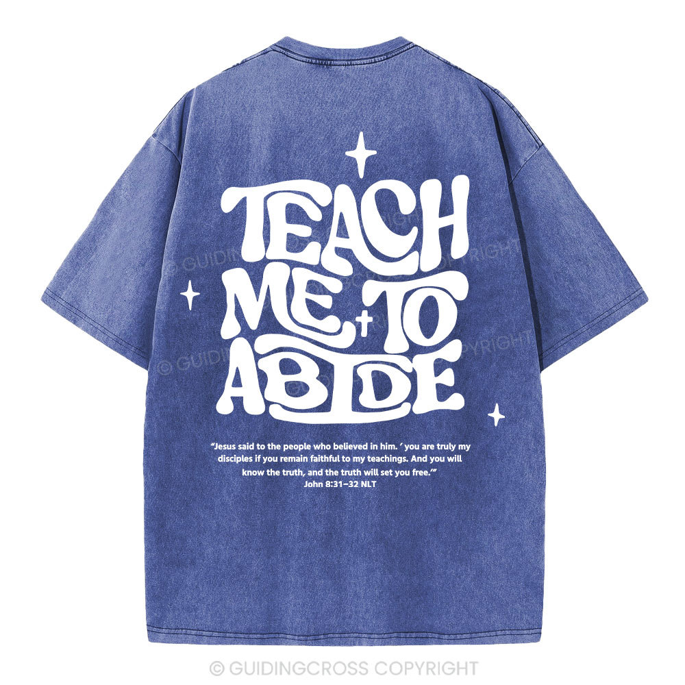 Teach Me To Abide Christian Washed T-Shirt