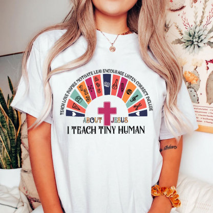 Teach Tiny Human Christian T-Shirt