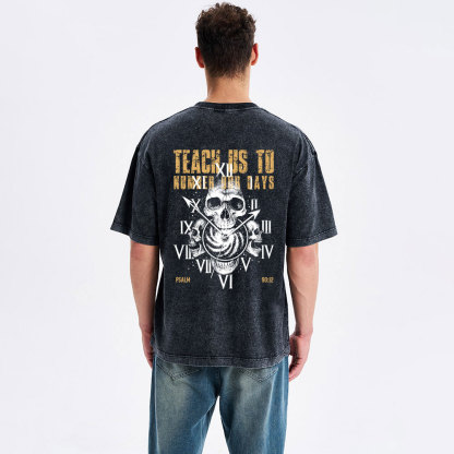 Teach Us To Number Our Days Christian Washed T-Shirt