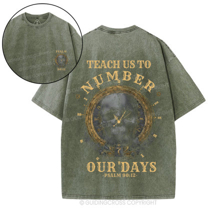 Teach Us To Numbwe Our Day Christian Washed T-Shirt