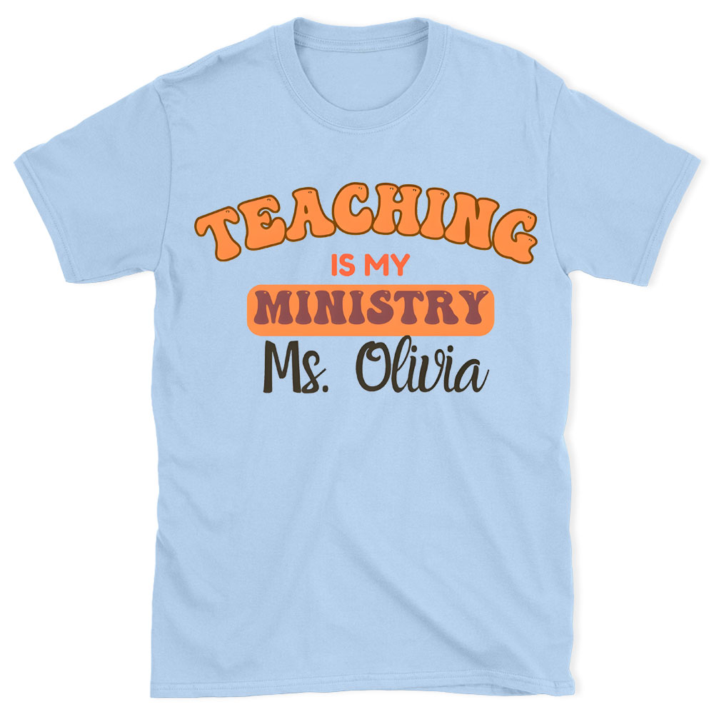 Personalized Teaching Is My Ministry Christian T-Shirt Sale - GuidingCross