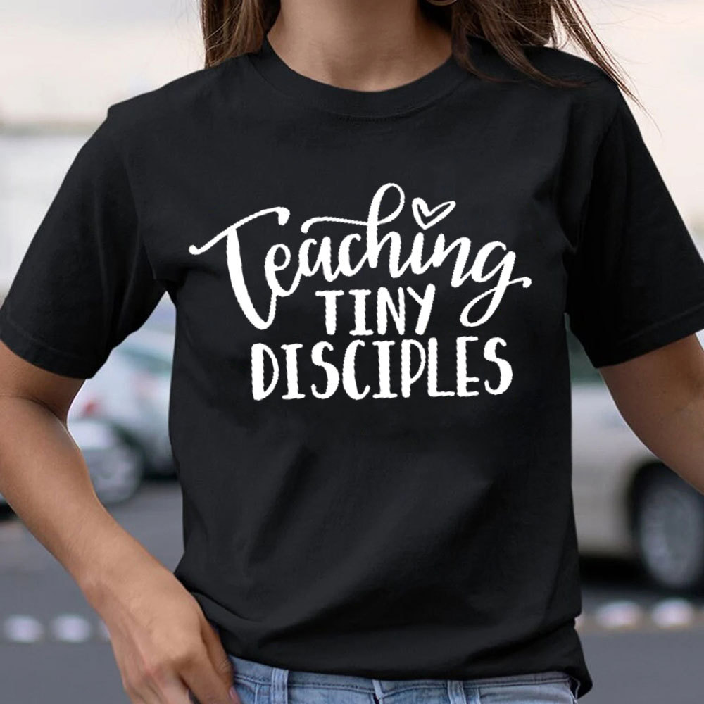Teaching Tiny Disciples Christian T-Shirt