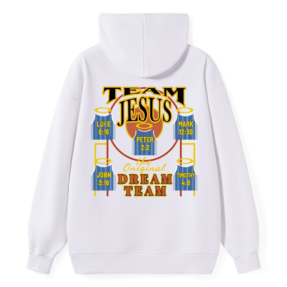 Team Jesus The Original Dream Team Luke 9:16 Peter 2:2 Mark 12:30 John 3:16 Timothy 4:18 Christian Hoodie