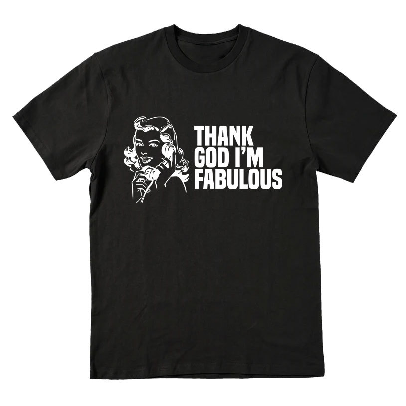 Thank God I'm Fabulous Christian T-Shirt