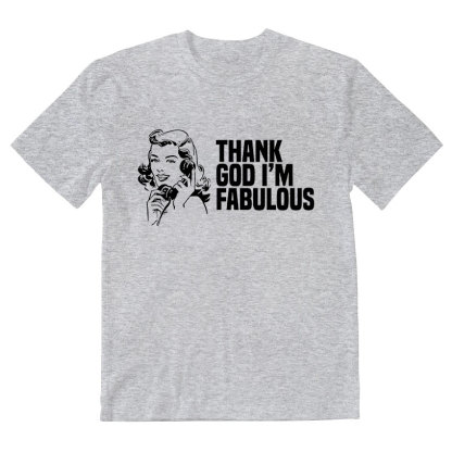 Thank God I'm Fabulous Christian T-Shirt