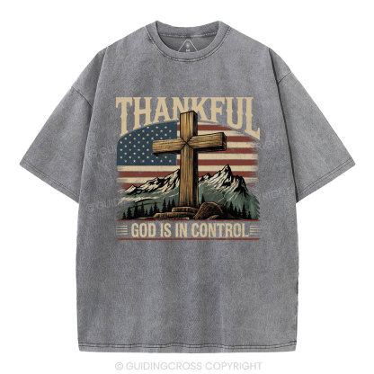 Thankful God Is In Control Christian Washed T-Shirt