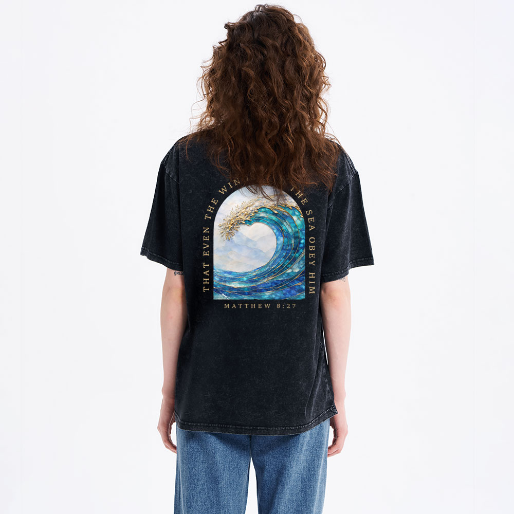 That Even The Winds And The Sea Obey Him Christian Washed T-Shirt