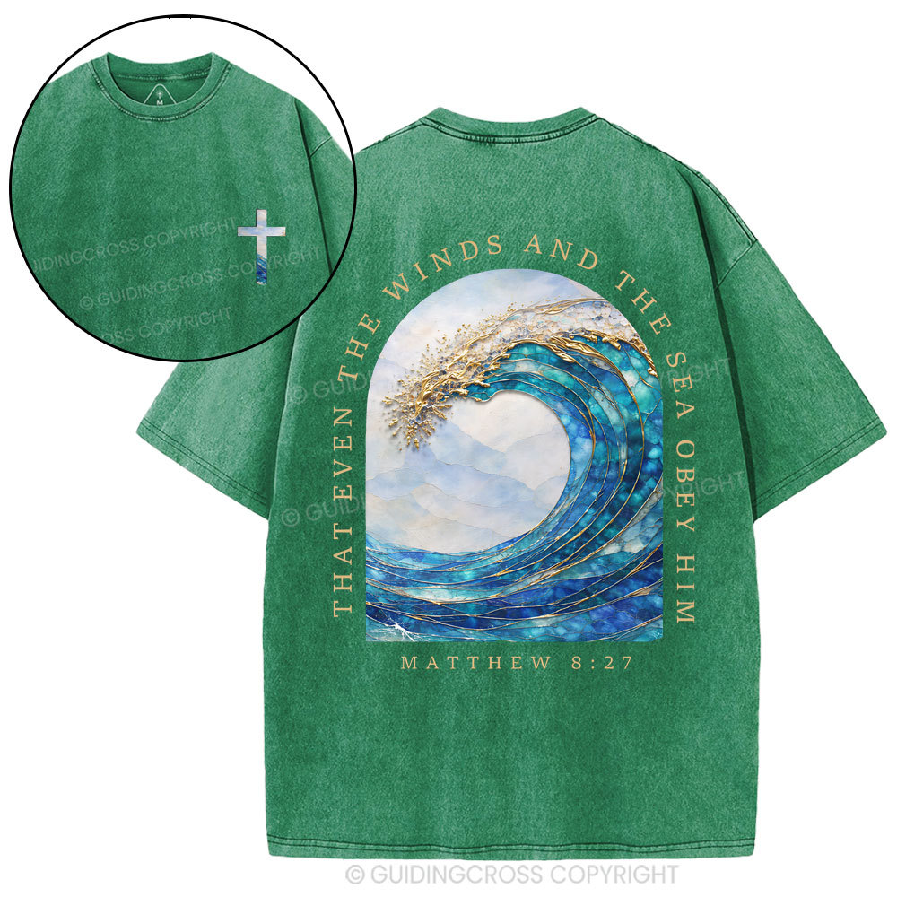 That Even The Winds And The Sea Obey Him Christian Washed T-Shirt