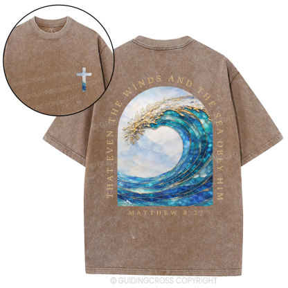 That Even The Winds And The Sea Obey Him Christian Washed T-Shirt