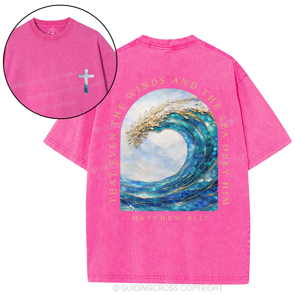 That Even The Winds And The Sea Obey Him Christian Washed T-Shirt