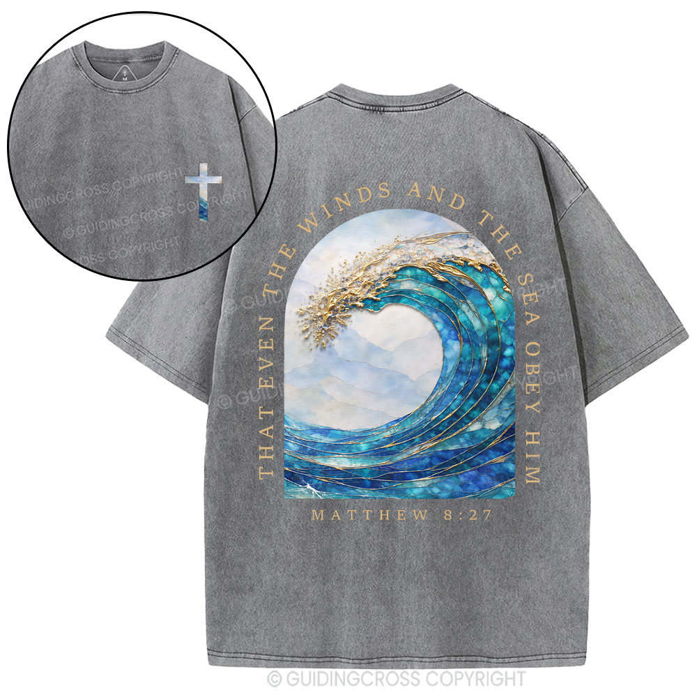 That Even The Winds And The Sea Obey Him Christian Washed T-Shirt