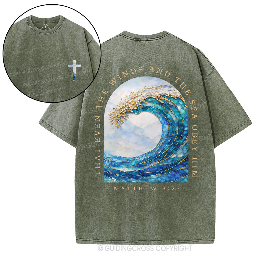 That Even The Winds And The Sea Obey Him Christian Washed T-Shirt