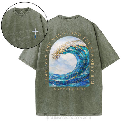 That Even The Winds And The Sea Obey Him Christian Washed T-Shirt