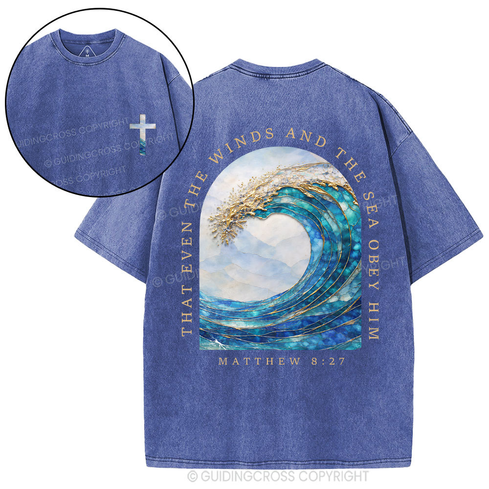 That Even The Winds And The Sea Obey Him Christian Washed T-Shirt