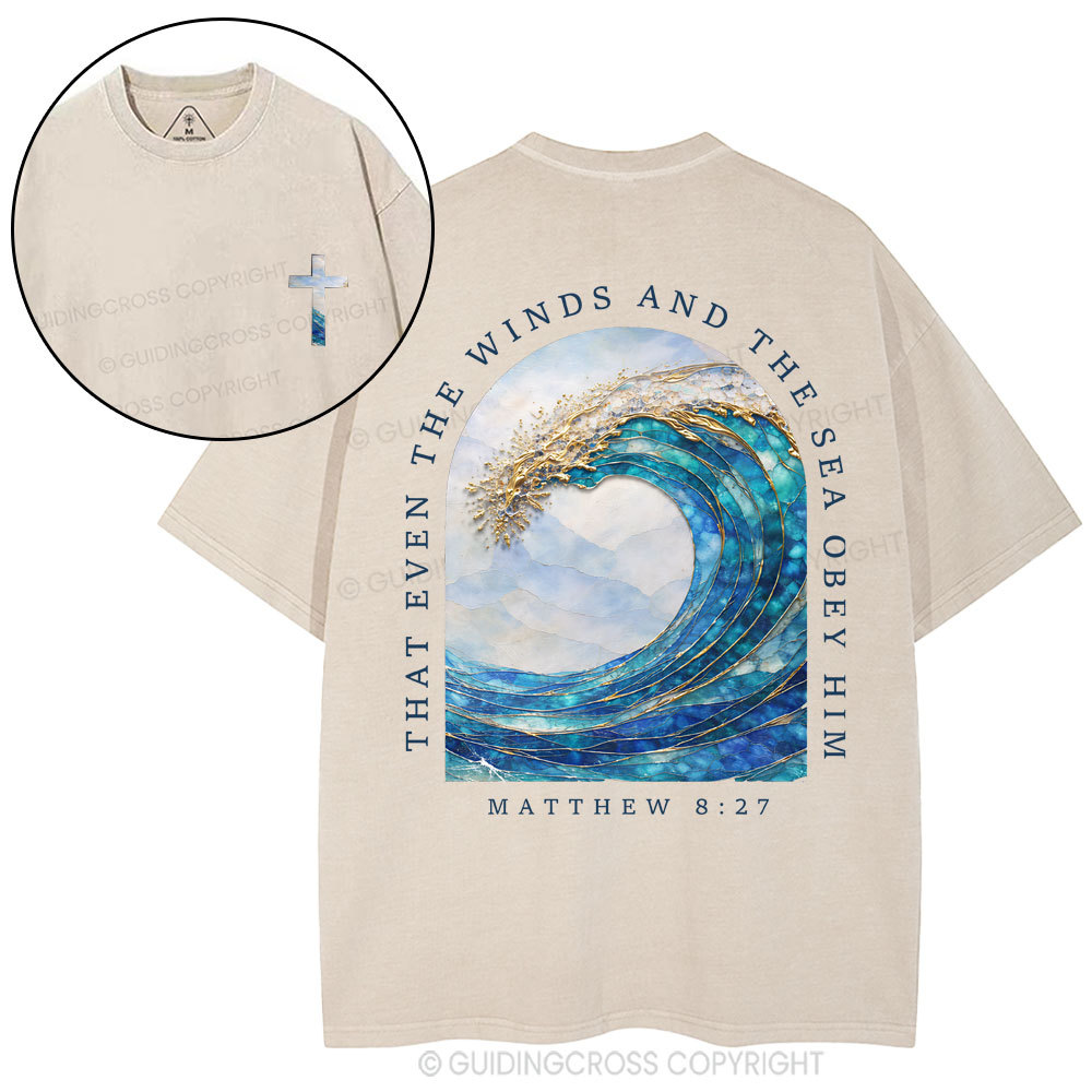 That Even The Winds And The Sea Obey Him Christian Washed T-Shirt