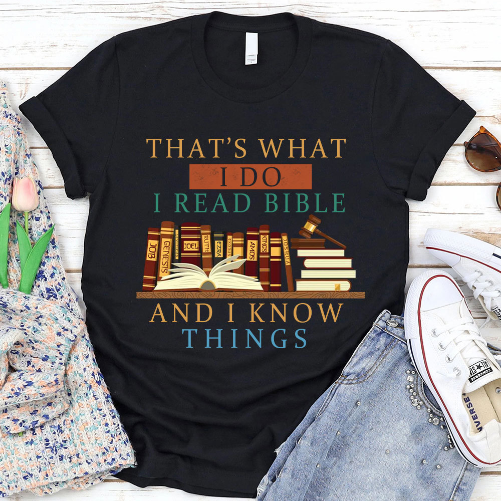 That Is What I Do I Read Bible Christian T-Shirt