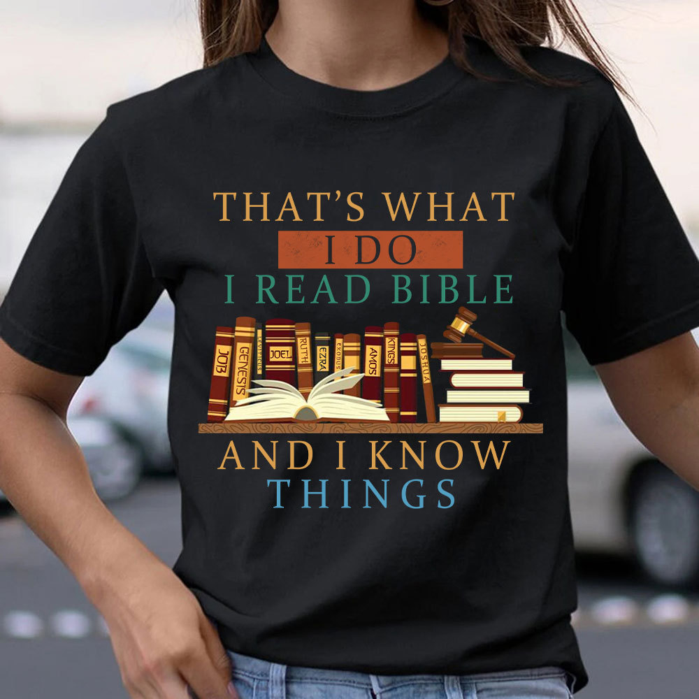 That Is What I Do I Read Bible Christian T-Shirt