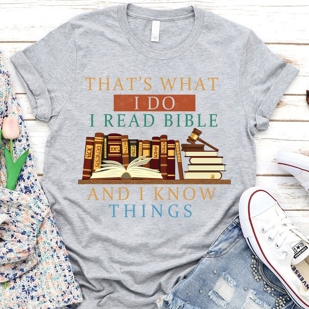 That Is What I Do I Read Bible Christian T-Shirt