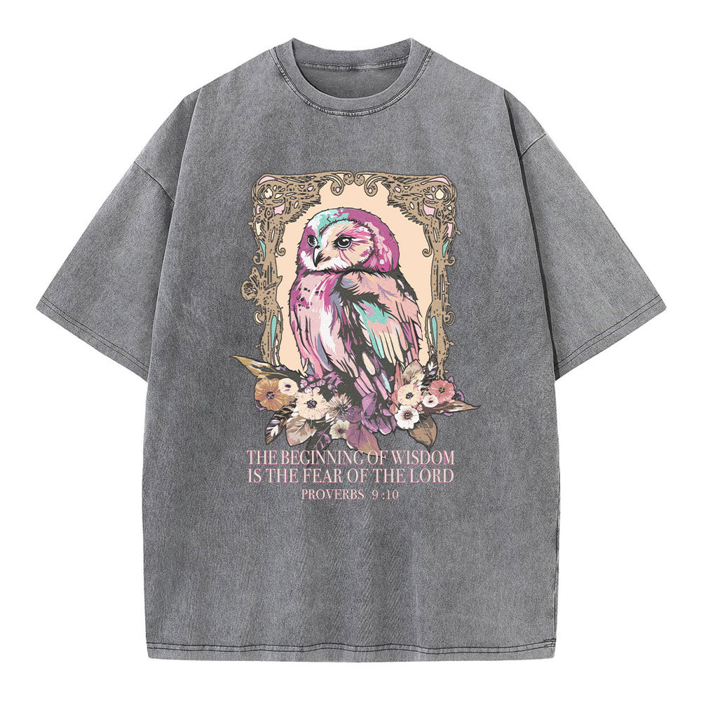 The Beginning Of Wisdom Is The Fear Of Lord Christian Washed T-Shirt