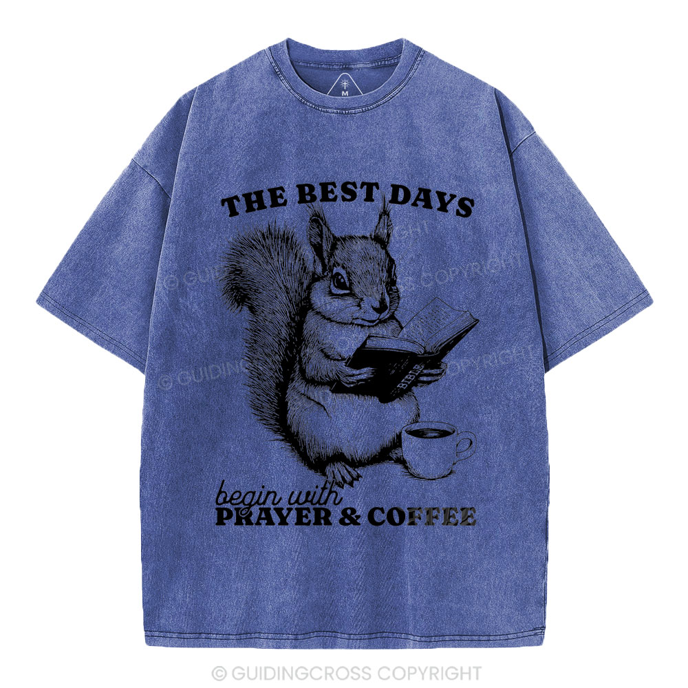 The Best Days Begin With Prayer & Coffee Christian Washed T-Shirt